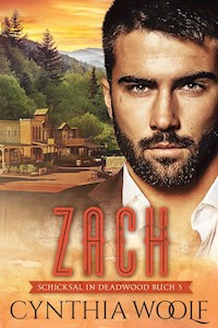 Zach, Schicksal in Deadwood, Buch 3 - Cynthia Woolf - E-Book