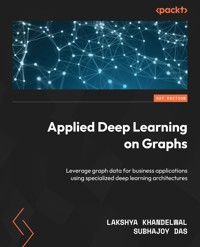 Applied Deep Learning on Graphs - Lakshya Khandelwal - E-Book