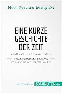 Eine kurze Geschichte der Zeit. Zusammenfassung & Analyse des Bestsellers von Stephen Hawking - 50Minuten.de - E-Book