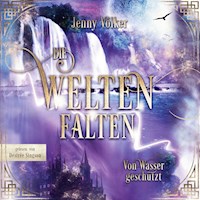 Die Weltenfalten - Von Wasser geschützt - Jenny Völker - Hörbuch
