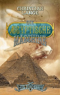 Die ægyptische Maschine - Christian Lange - E-Book
