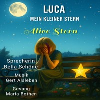 LUCA - Mein kleiner Stern - Alice Stern - Hörbuch