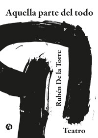 Aquella parte del todo - Rubén De la Torre - E-Book