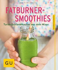 Fatburner-Smoothies - Marion Grillparzer - E-Book