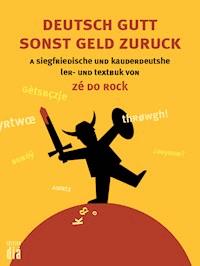 Deutsch gutt sonst geld zuruck - Zé do Rock - E-Book