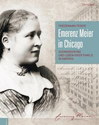 Emerenz Meier in Chicago - Friedemann Fegert - E-Book