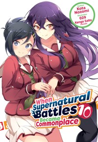 When Supernatural Battles Became Commonplace: Volume 10 - Kota Nozomi - E-Book