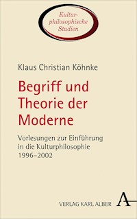Begriff und Theorie der Moderne - Klaus Christian Köhnke - E-Book