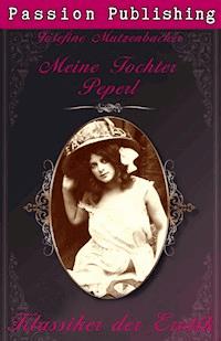 Klassiker der Erotik 26: Meine Tochter Peperl - Josephine Mutzenbacher - E-Book