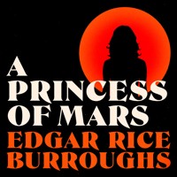 A Princess of Mars - Edgar Rice Burroughs - Hörbuch