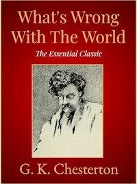 What's Wrong With The World - G.K. Chesterton - E-Book