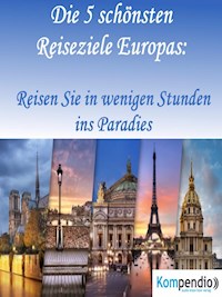 Die 5 schönsten Reiseziele Europas: - Alessandro Dallmann - E-Book
