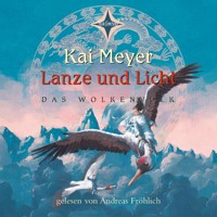 Lanze und Licht - Das Wolkenvolk, Teil 2 (gekürzt) - Kai Meyer - Hörbuch
