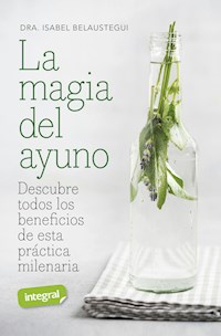 La magia del ayuno - Isabel Belaustegui - E-Book