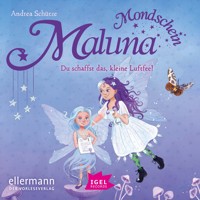 Maluna Mondschein. Du schaffst das, kleine Luftfee! - Andrea Schütze - Hörbuch