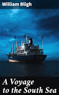 A Voyage to the South Sea - William Bligh - E-Book