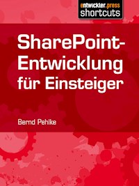 SharePoint-Entwicklung für Einsteiger - Bernd Pehlke - E-Book