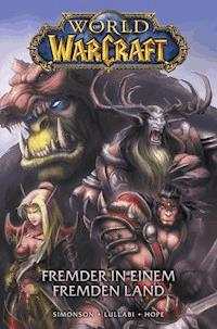 World of Warcraft Graphic Novel, Band 1 - Fremder in einem fremden Land - Walter Simonson - E-Book