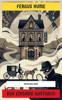 Das einsame Gasthaus - Fergus Hume - E-Book