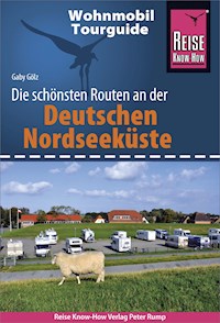 Reise Know-How Wohnmobil-Tourguide Deutsche Nordseeküste mit Hamburg und Bremen - Gaby Gölz - E-Book