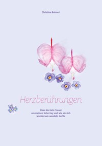 Herzberührungen - Christina Bohnert - E-Book