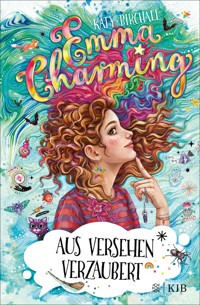 Emma Charming – Aus Versehen verzaubert - Katy Birchall - E-Book