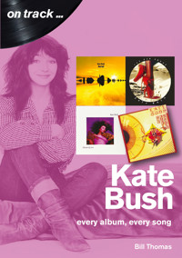 Kate Bush on track - Bill Thomas - E-Book