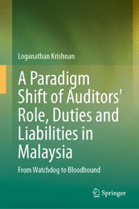 A Paradigm Shift of Auditors' Role, Duties and Liabilities in Malaysia - Loganathan Krishnan - E-Book