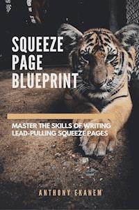 Squeeze Page Blueprint - Anthony Ekanem - E-Book