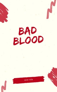 Bad Blood - MIMI XUE - E-Book