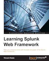 Learning Splunk Web Framework - Vincent Sesto - E-Book