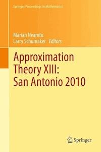 Approximation Theory XIII: San Antonio 2010 - - E-Book