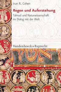 Regen und Auferstehung - Irun R. Cohen - E-Book