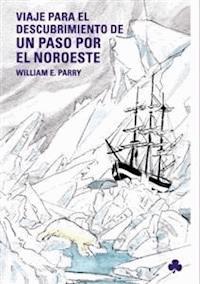 Tercer viaje para el descubrimiento de un paso por el NW - William E. Parry - E-Book