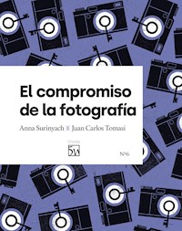 El compromiso de la fotografía - Anna Surinyach - E-Book