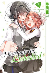 Flüster mir ein Liebeslied, Band 03 - Eku Takeshima - E-Book