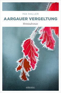 Aargauer Vergeltung - Ina Haller - E-Book