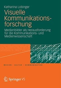 Visuelle Kommunikationsforschung - Katharina Lobinger - E-Book