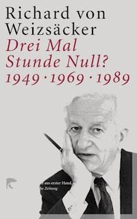 Drei Mal Stunde Null? - Richard Weizsäcker - E-Book