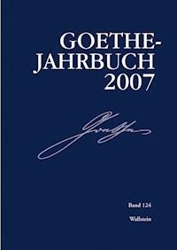 Goethe-Jahrbuch 124, 2007 -  - E-Book