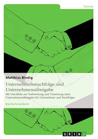 Unternehmensnachfolge und Unternehmensübergabe - Matthias Blodig - E-Book