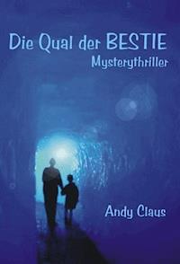Die Qual der Bestie - Andy Claus - E-Book