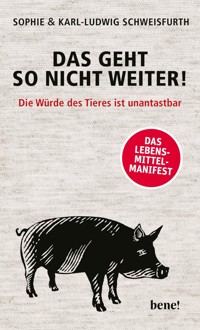 Das geht so nicht weiter! - Karl-Ludwig Schweisfurth - E-Book