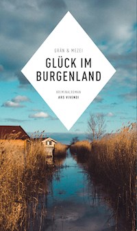 Glück im Burgenland - Hannelore Mezei - E-Book