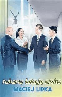 Tukany latają nisko - Maciej Lipka - E-Book