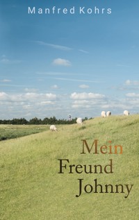 Mein Freund Johnny - Manfred Kohrs - E-Book