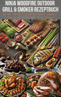 Ninja Woodfire Outdoor Grill & Smoker Rezeptbuch - Nina Kross - E-Book