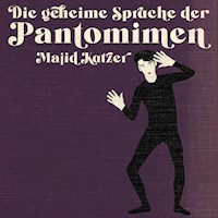 DIe geheime Sprache der Pantomimen - Majid Katzer - Hörbuch