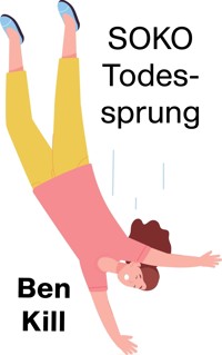 SOKO Todessprung - Ben Kill - E-Book