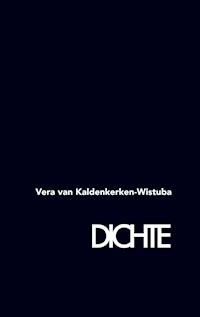 Dichte - Vera van Kaldenkerken-Wistuba - E-Book